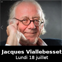 Ecoute la voix des poètes avec Jacques Viallebesset le lundi 18 juillet